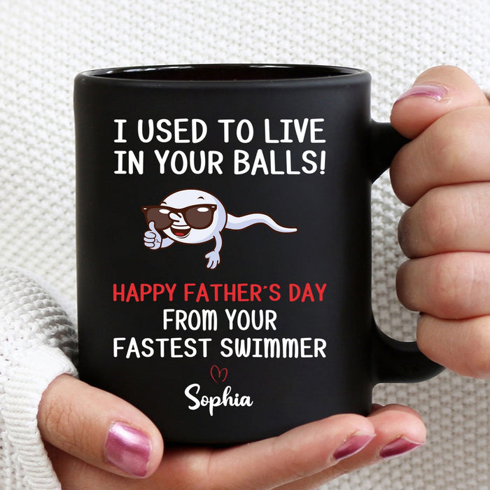 Personalized Ceramic Coffee Mug For Dad I Used To Live In Your Balls Funny Sperm Custom Kids Name 11 15oz Cup