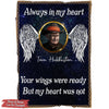 Personalized Memorial Blanket Always In My Heart Your Wings Were Ready But My Heart Was Not Fleece Blanket Custom Photo