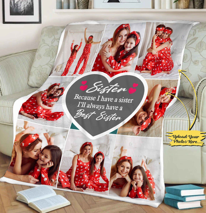 Personalized To My Bestie Sister Blanket I Have A Sister I'll Always Have A Best Friend Custom Name & Photo Xmas Gifts