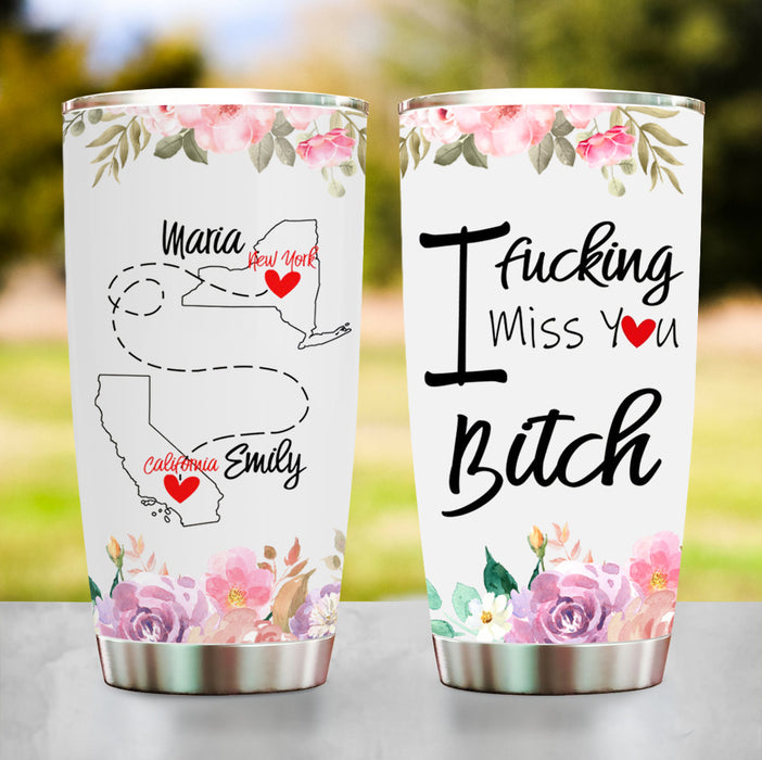 Personalized Tumbler For Best Friend Long Distance Gifts I F*Cking Miss You Funny Flower Map Custom Name 20oz Travel Cup