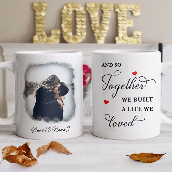Personalized Coffee Mug Gifts For Couple Together We Built A Life We Loved Custom Name Photo White Cup For Valentine