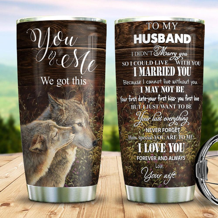 Personalized To My Husband Tumbler From Wife Wolf I Just Wanna Be Your Last Everything Custom Name Gifts For Birthday