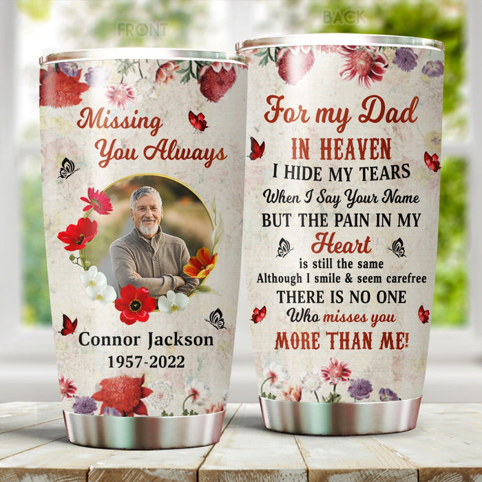 Personalized Memorial Tumbler For Loss Of Loved One I Hide My Tears Flower Butterflies Custom Name & Photo Travel Cup