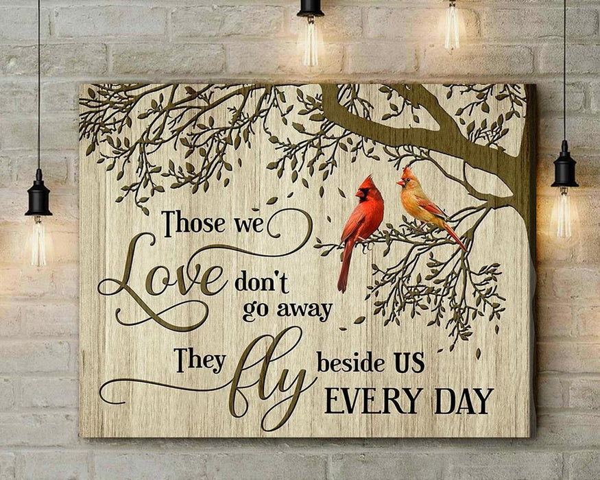 Those We Love Don't Go Away They Fly Beside Us Every Day Canvas Painting Canvas Cardinals Gifts Memories