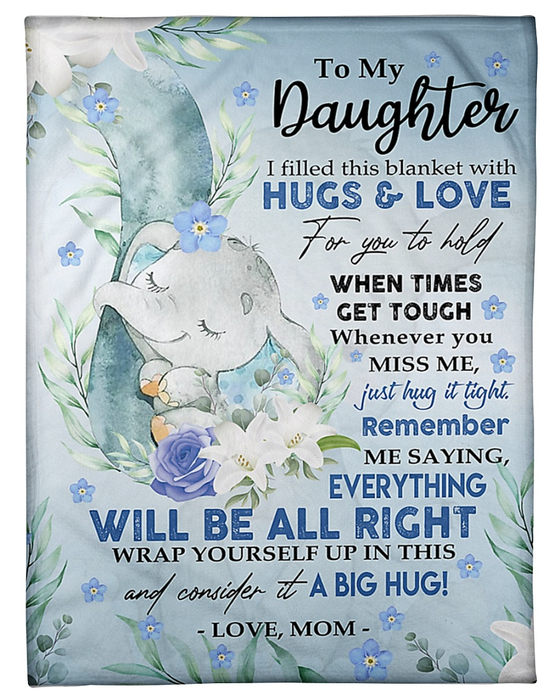 Personalized To My Daughter Blanket From Mom I Filled This Blanket With Hugs & Love Cute Elephant & Flower Printed