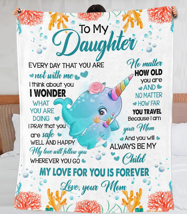 Personalized To My Daughter Blanket From Mom Cute Narwhal Under The Sea Printed No Matter How Old You Are