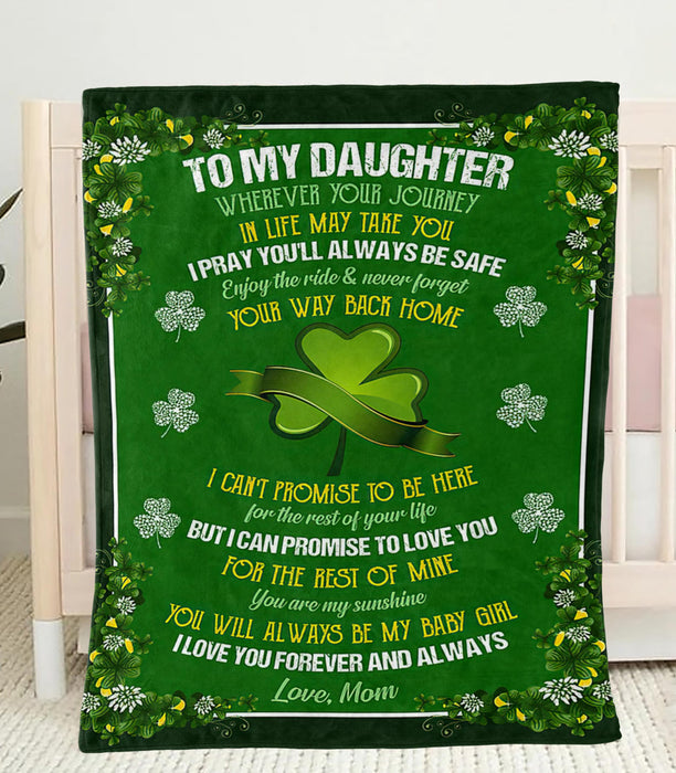 Personalized To My Daughter Blanket From Mom Wherever Your Journey In Life May Take Shamrock Printed St Patrick'S Day