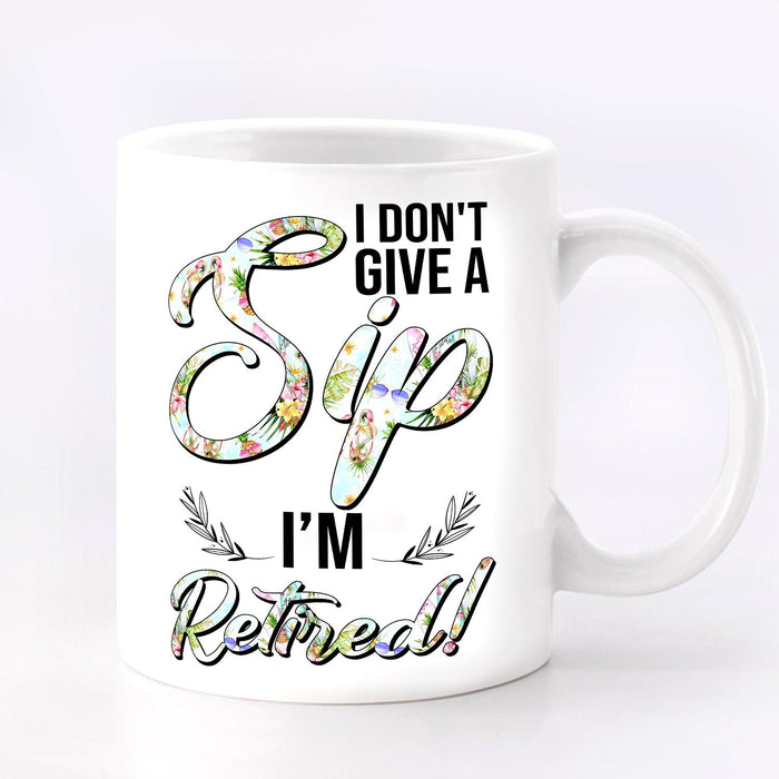 Funny Retirement Ceramic Mug I Don't Give A Sip Leaf Branch Print Flower Design  11 15oz White Coffee Cup