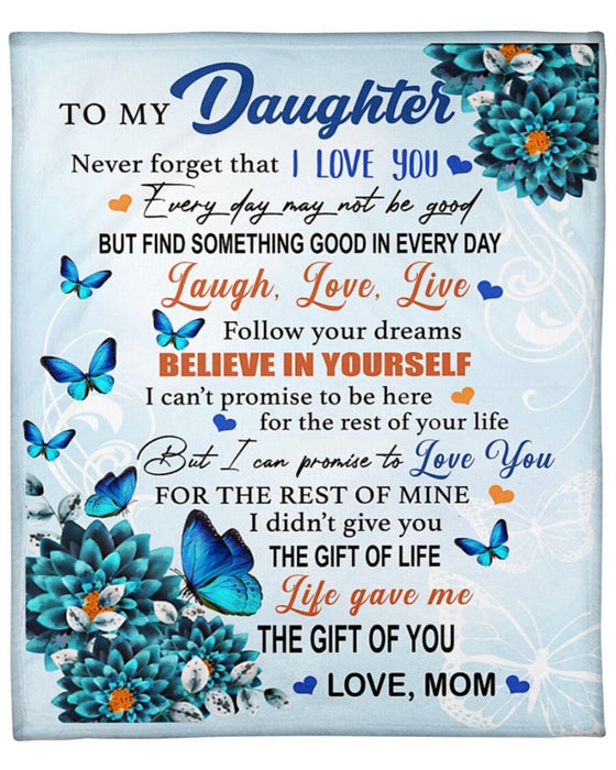 Personalized To My Daughter Blanket From Mom Never Forget That I Love You Blue Flower & Butterfly Printed