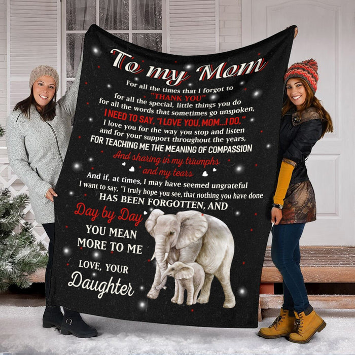 Personalized To My Mom Blanket From Daughter For All The Time That I Forgot To Thank You Old Elephant & Baby Printed