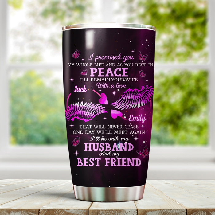 Personalized Memorial Tumbler For Loss Of Husband I'll Remain Your Wife With A Love Custom Name Funeral Gifts Travel Cup
