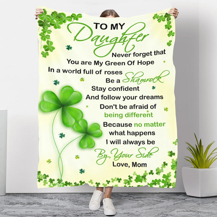 Personalized To My Daughter Blanket From Mom You Are My Green Of Hope Shamrock Printed Blanket For Patrick'S Day