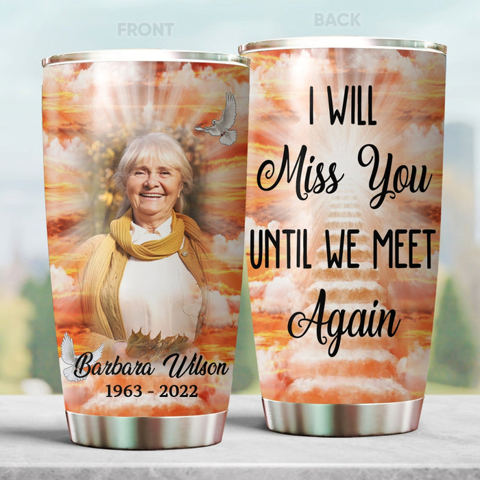 Personalized Memorial Tumbler For Loss Of Loved One I Will Miss You Stair Way To Heaven Custom Name Photo Travel Cup