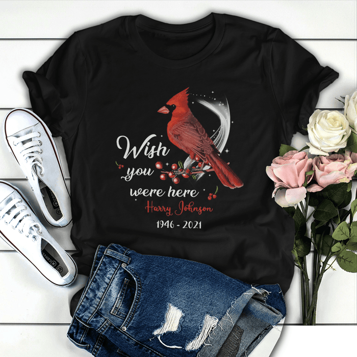 Personalized Memorial T-Shirt For Loss Of Loved Ones Wish You Were Here Cardinal Bird Custom Name Remembrance Gifts