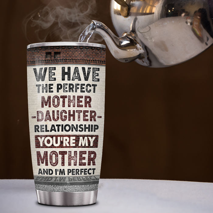 Personalized Tumbler For Mom Vintage You're My Mother And I'm Perfect Custom Name Photo Travel Cup Gifts For Birthday