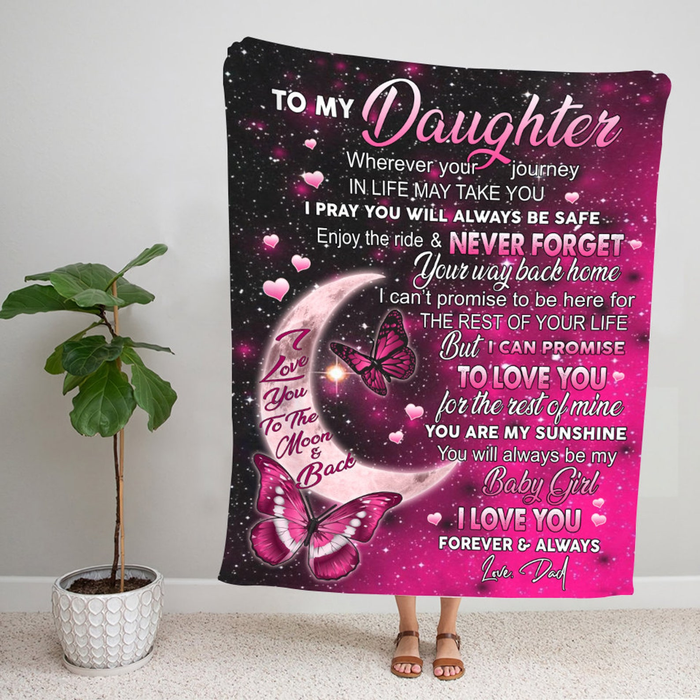 Personalized To My Daughter Blanket From Dad Wherever Your Journey In Life May Take You Print Crescent Moon & Butterfly