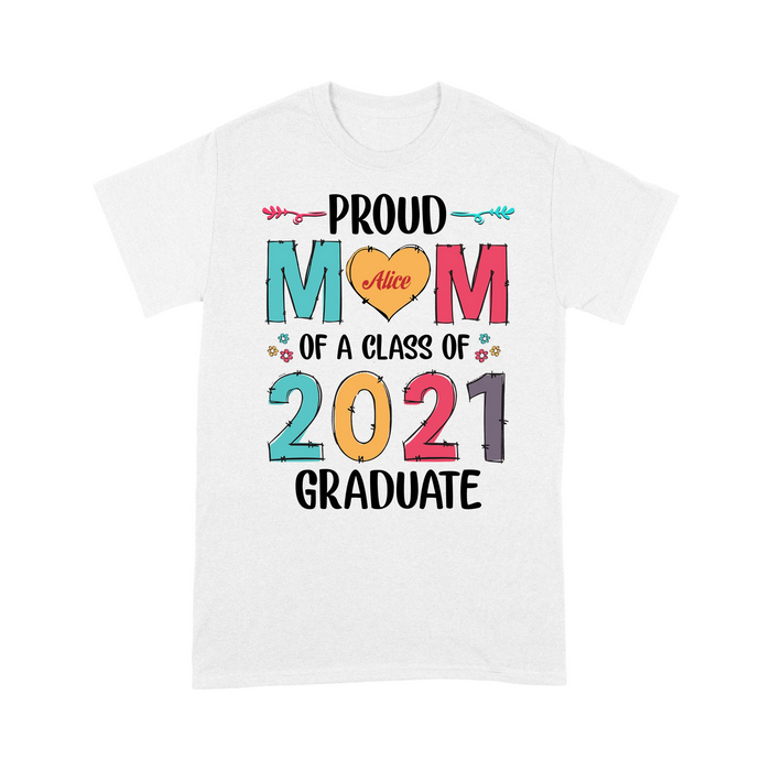 Personalized T-shirt For Mom Proud Mom Of A Class Of 2021 Graduate