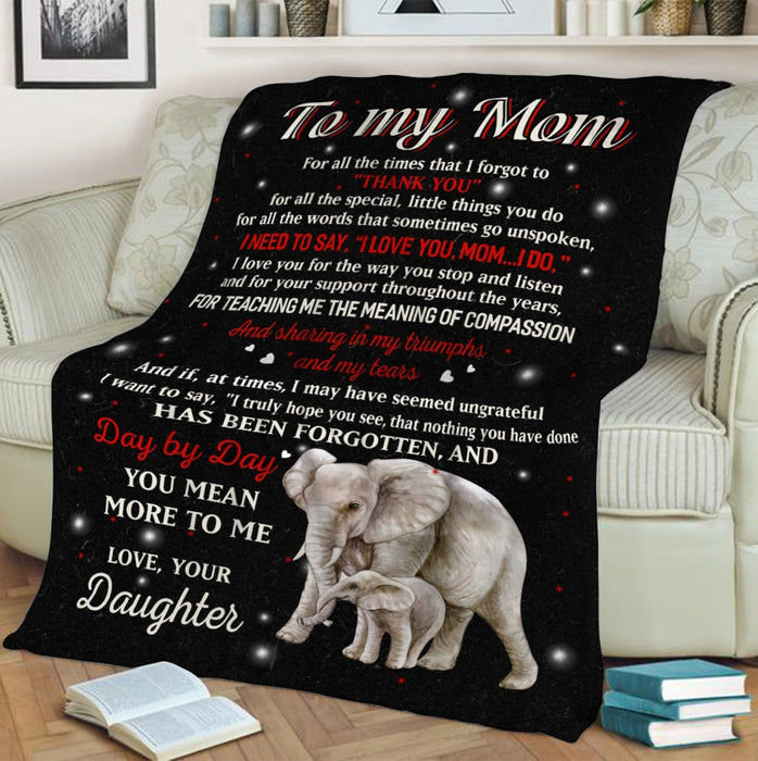 Personalized To My Mom Blanket From Daughter For All The Time That I Forgot To Thank You Old Elephant & Baby Printed