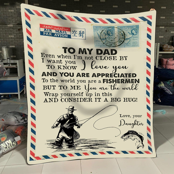 Personalized To My Dad Blanket From Daughter For Fishing Lovers Even When I'M Not Close By Fishing Dad Air Mail Blanket