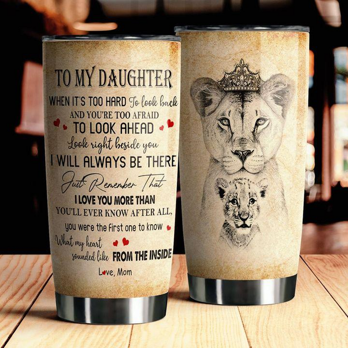 Personalized Tumbler To My Daughter Gifts From Mom Dad Lion When It's Too Hard To Look Back Custom Name Travel Cup 20oz