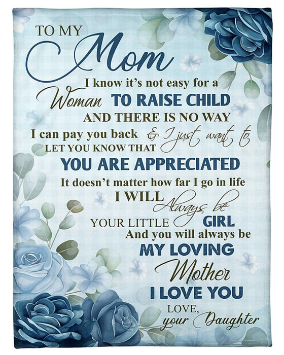 Personalized To My Mom Blanket From Daughter It Doesn'T Matter How Far I Go In Life Blue Rose Printed