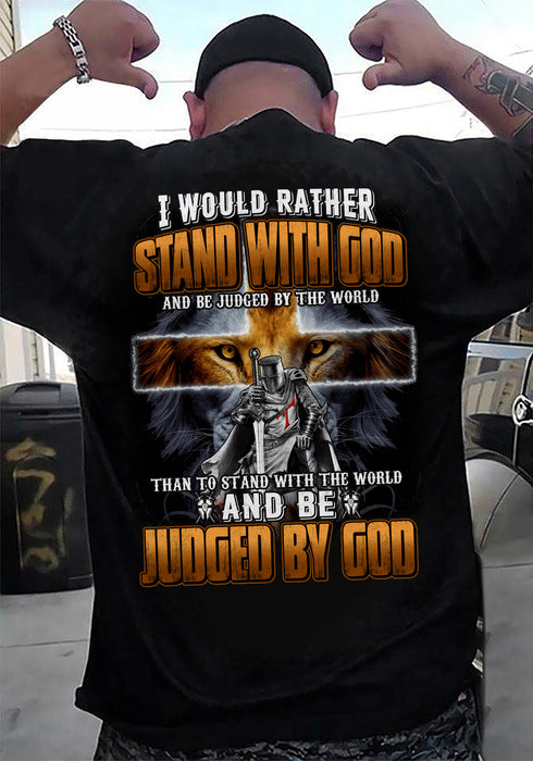 Classic T-Shirt For Men I Would Rather Stand With God Old Lion Christ Cross & Warrior Printed