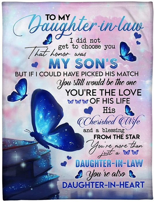 Personalized Blanket To My Daughter In Law I Did Not Get To Choose You That Honor Was My Son'S Butterfly Printed