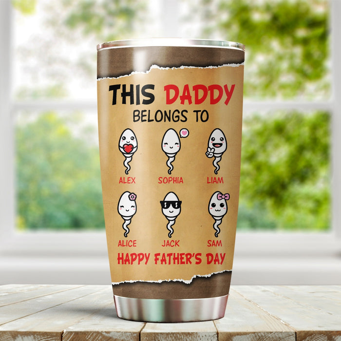 Personalized To My Dad Tumbler From Son Daughter This Daddy Belongs To Funny Sperms Custom Name Travel Cup Xmas Gifts
