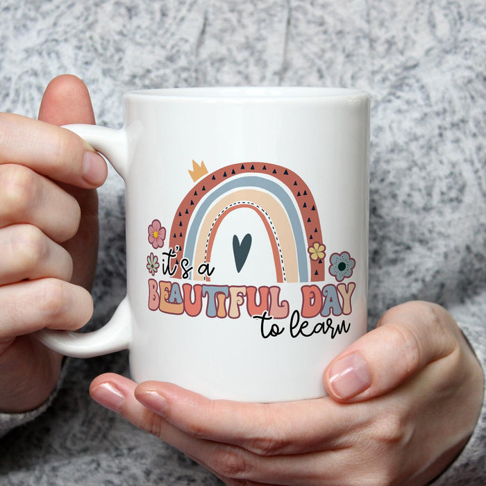 Novelty Ceramic Coffee Mug For Teachers It's A Beautiful Day Colorful Rainbow Design 11 15oz Back To School Cup