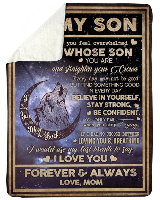 Personalized To My Son Blanket From Mom Whenever You Feel Overwhelmed Howling Wolf & Crescent Moon Printed