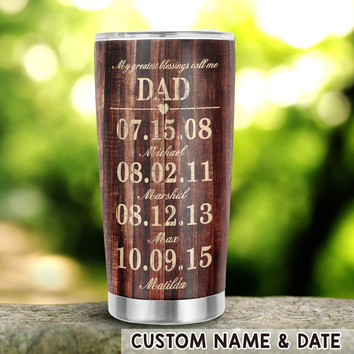 Personalized To My Daddy Tumbler From Son Daughter My Greatest Blessing Custom Name 20oz Travel Cup Gifts For Birthday