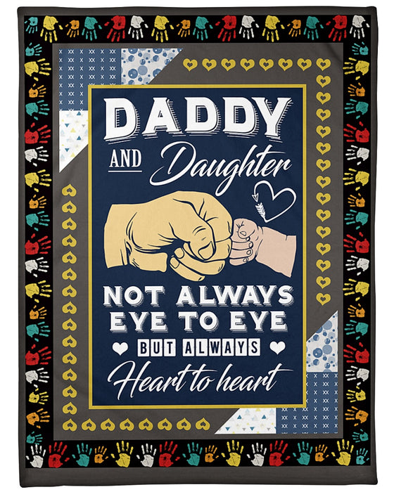 Personalized Blanket Daddy & Daughter Not Always Eye To Eye But Always Heart To Heart Cute Fist Bump & Handprint Printed