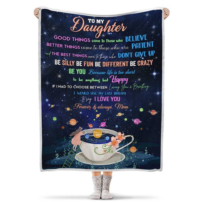 Personalized Premium Throw Blanket To My Daughter From Mom I Love You Forever And Always Galaxy Teacup Printed