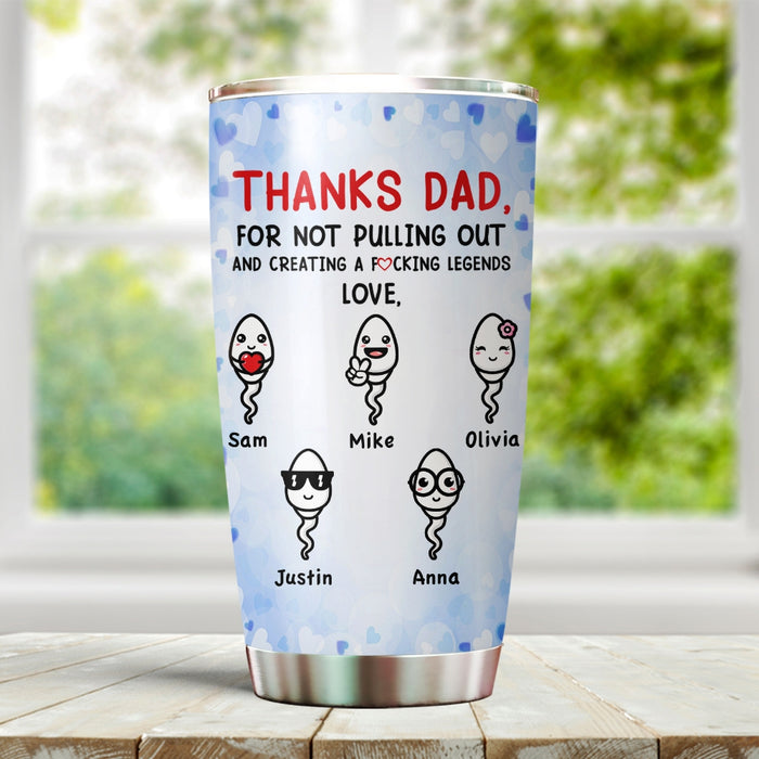 Personalized To My Dad Tumbler From Son Daughter Sperms Thanks Not Pulling Out Custom Name 20oz Travel Cup Bday Gifts