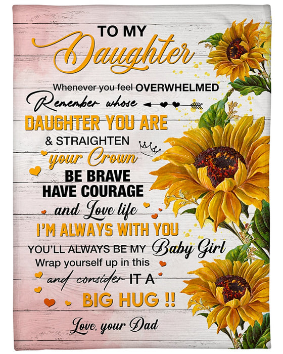 Personalized Blanket To My Daughter From Dad Have Courage Vintage Sunflower Style Wooden Background Custom Name