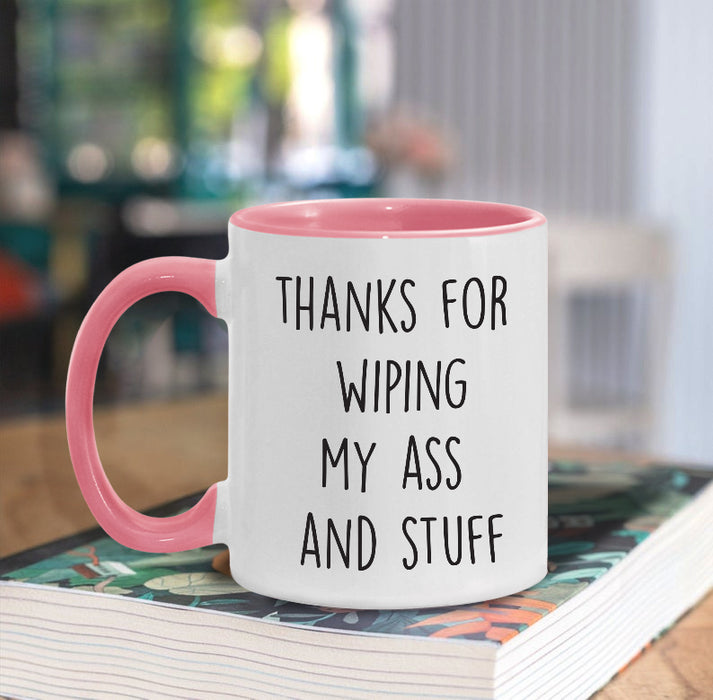 Thanks For Wiping My As And Stuff Accent Mug Coffee Gifts for Family Love for Father's Day Mother's Day