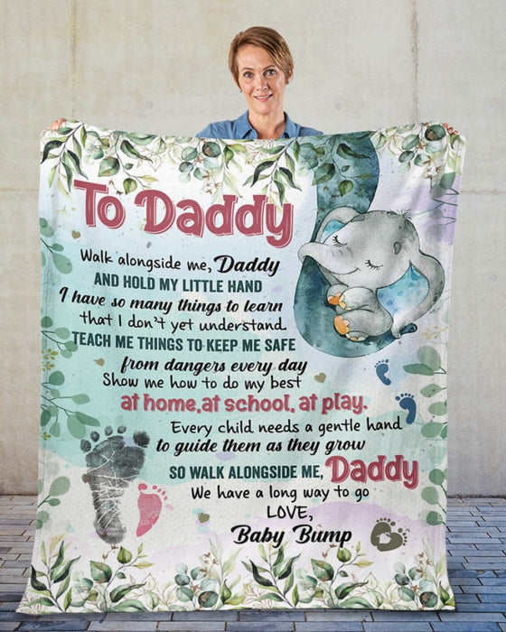 Personalized To Daddy Blanket From Baby Walk Alongside Me And Hold My Little Hand Cute Elephant & Footprint Printed