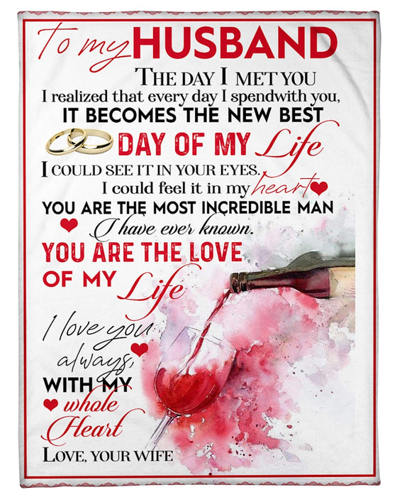 Personalized Romantic Blanket To My Husband The Day I Met You Wine Rings & Wine Prints Custom Name Valentine Blanket