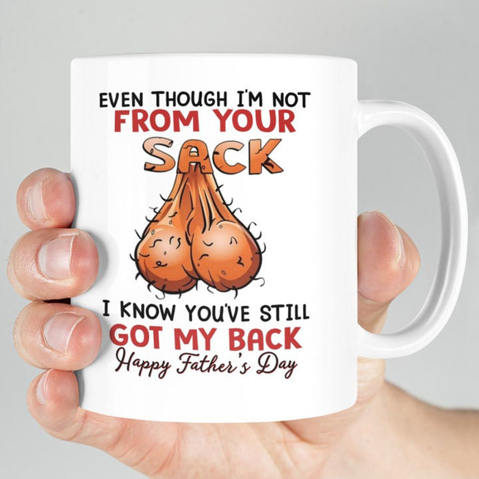 Novelty Ceramic Coffee Mug For Bonus Dad You've Still Got My Back Funny Sack Printed 11 15oz Father's Day Cup