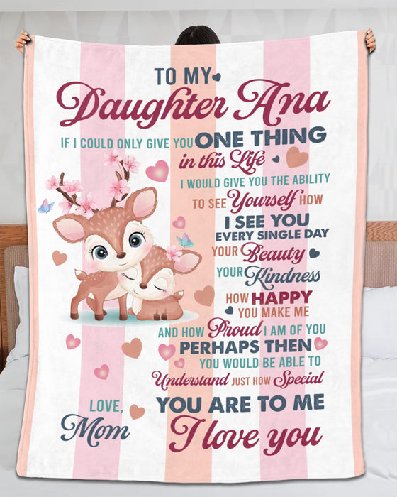Personalized To My Daughter Blanket From Mom Cute Deer Printed Custom Name If I Could Give You One Thing In Life