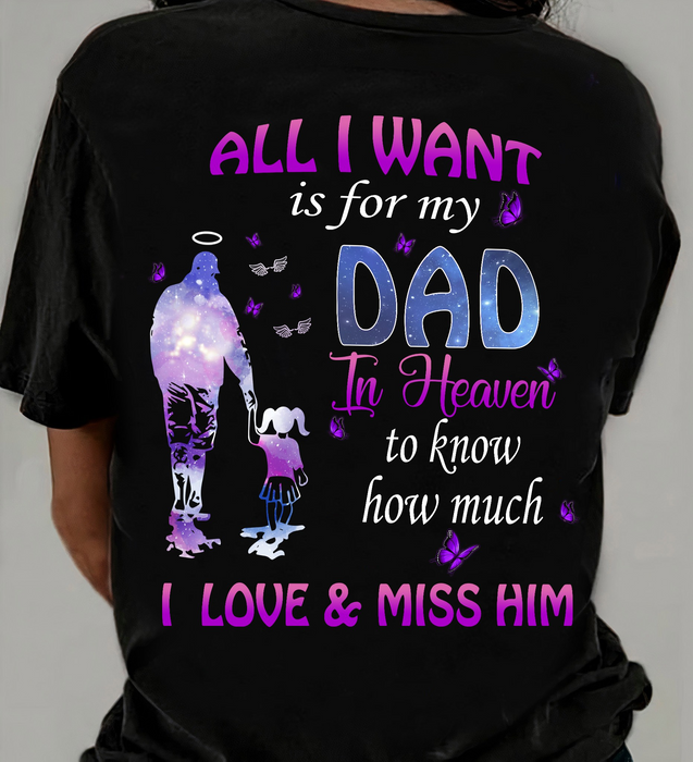 Personalized Memorial T-Shirt All I Want Is For My Dad In Heaven To Known  Butterfly Printed Shirt