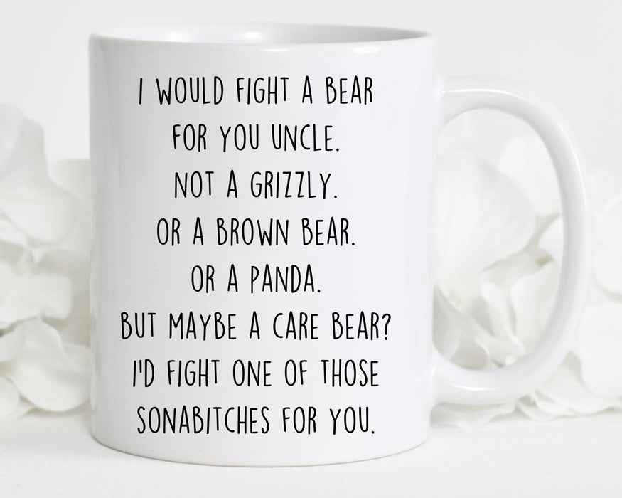 Novelty Coffee Mug For Uncle From Niece Nephew I Would Fight A Bear For You White Cup Gifts For Uncle For Christmas