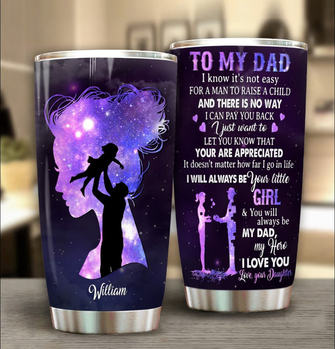 Personalized To My Dad Tumbler From Children It's Not Easy For A Man To Raise A Child Custom Name 20oz Travel Cup Gifts