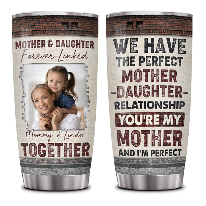 Personalized Tumbler For Mom Vintage You're My Mother And I'm Perfect Custom Name Photo Travel Cup Gifts For Birthday