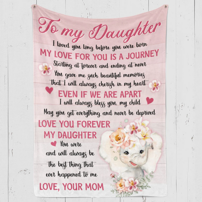 Personalized Fleece Blanket To Daughter From Mom I Loved You Long Before You Were Born Cute Elephant & Flower Printed