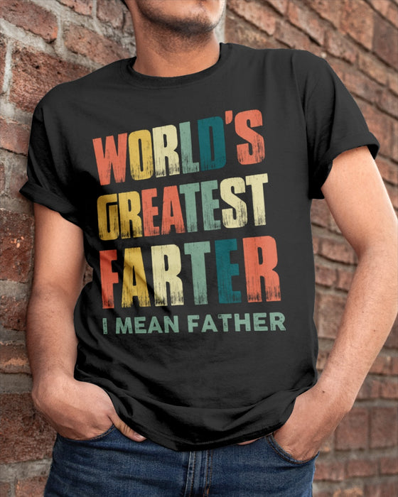 World's Greatest Farther I Mean Father Shirt For Dad T Shirt And Hoodie For Farther's Day