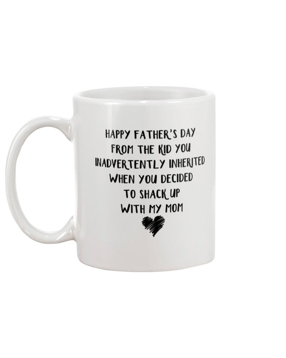 Happy Father's Day From The Kid You Inadvertently Inherited When You Decided To Shack Up With My Mom Coffee Mug