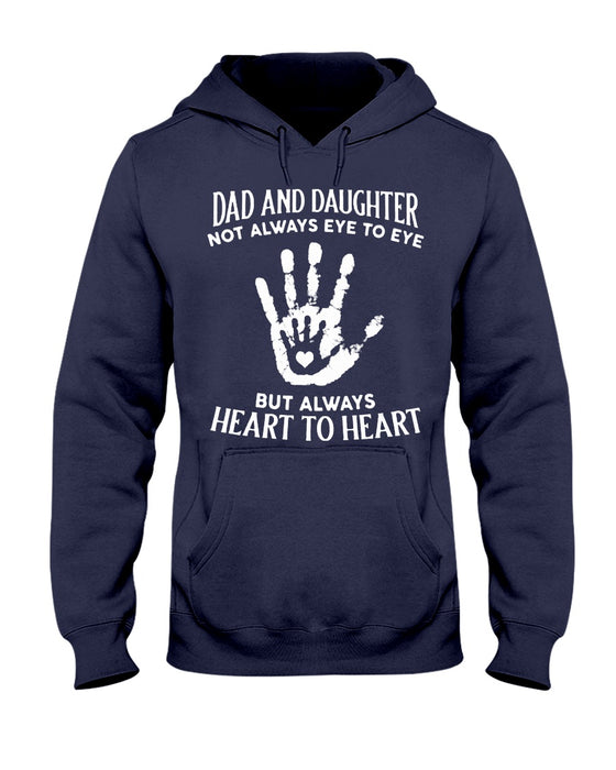 Dad And Daughter Not Always Eye To Eye But always Heart To Heart Shirt For Father's Day