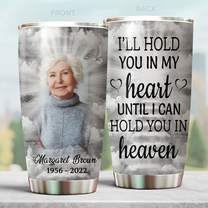 Personalized Memorial Tumbler For Loss Of Loved One I'll Hold You In My Heart Dove Custom Name Sympathy Gifts Travel Cup
