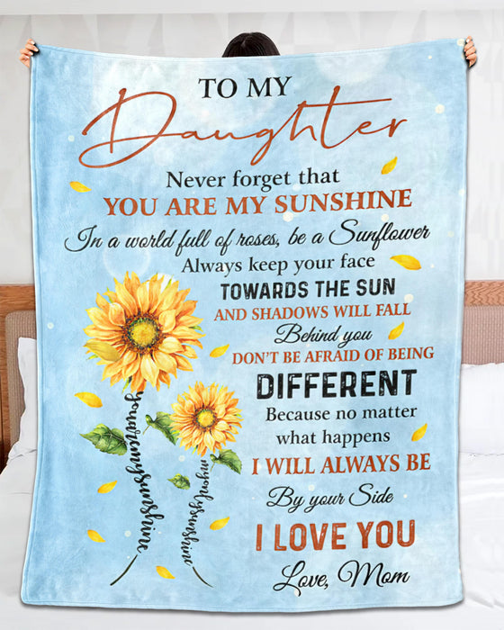 Personalized To My Daughter Blanket From Mom Never Forget That You Are My Sunshine Beautiful Sunflower Printed